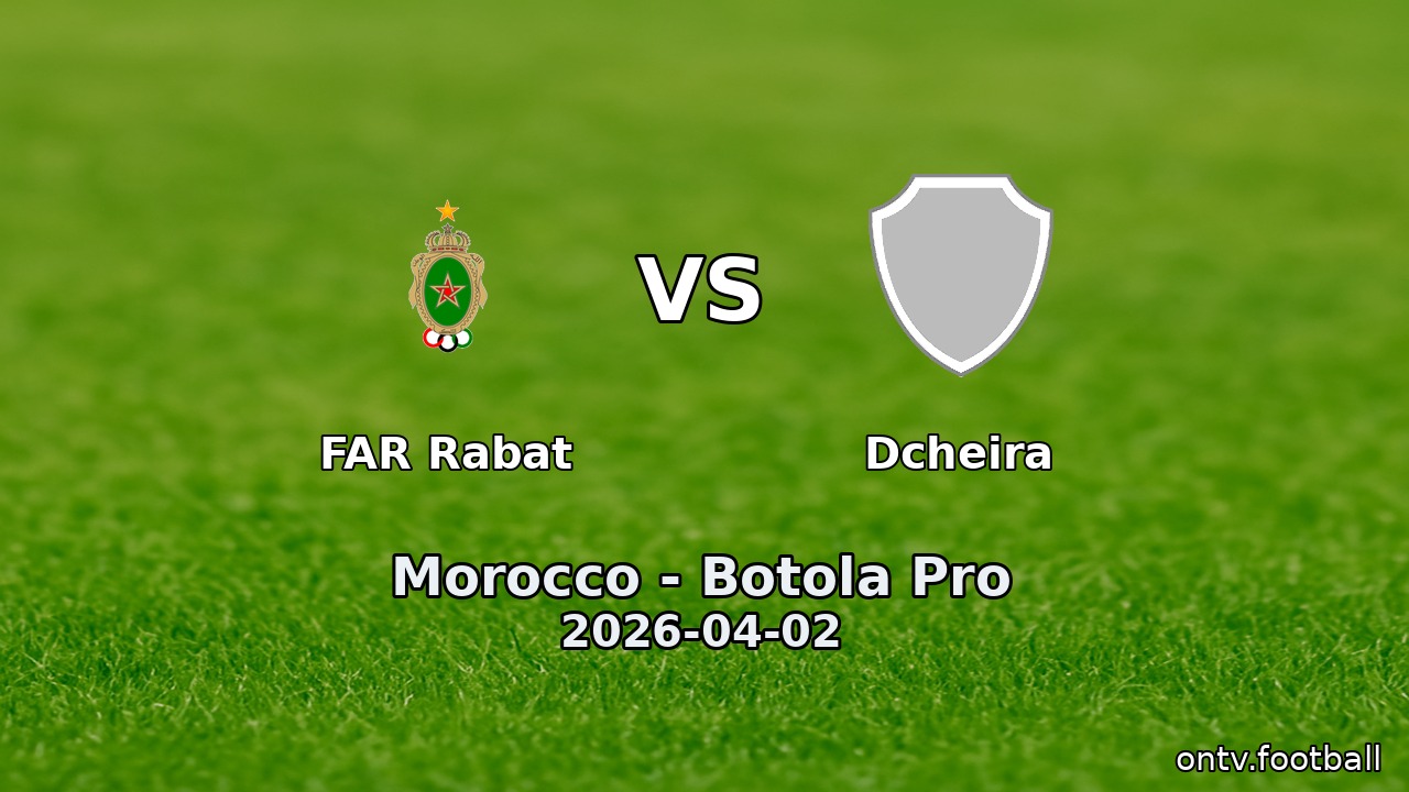FAR Rabat vs Dcheira