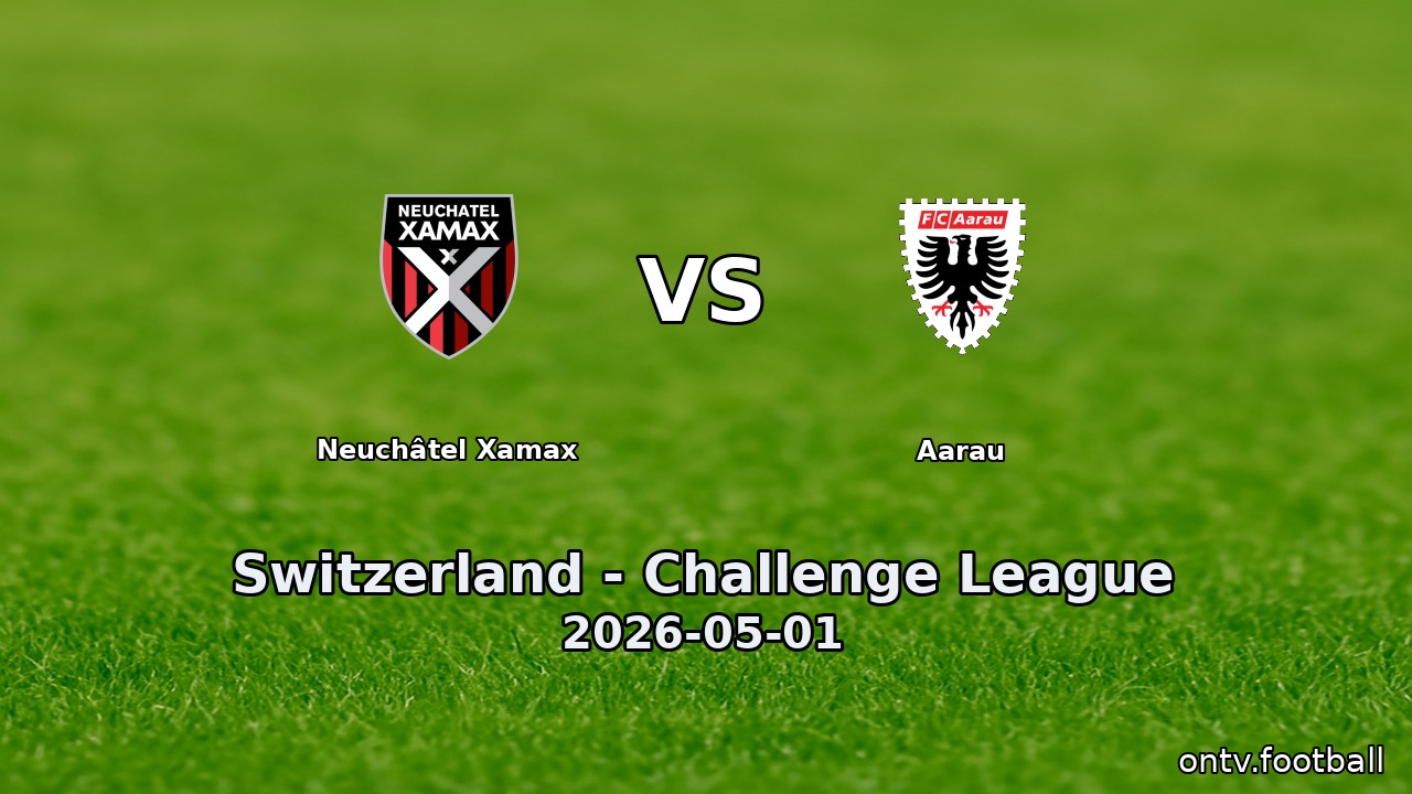 Neuchâtel Xamax vs Aarau