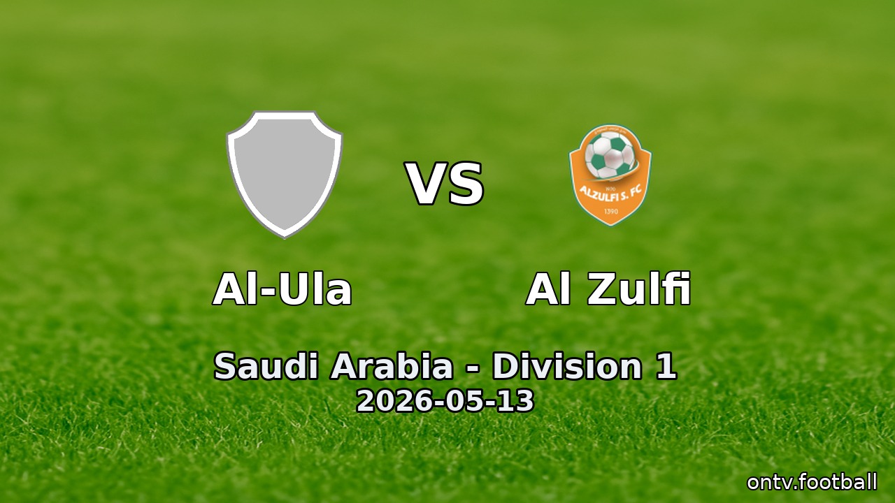 Al-Ula vs Al Zulfi