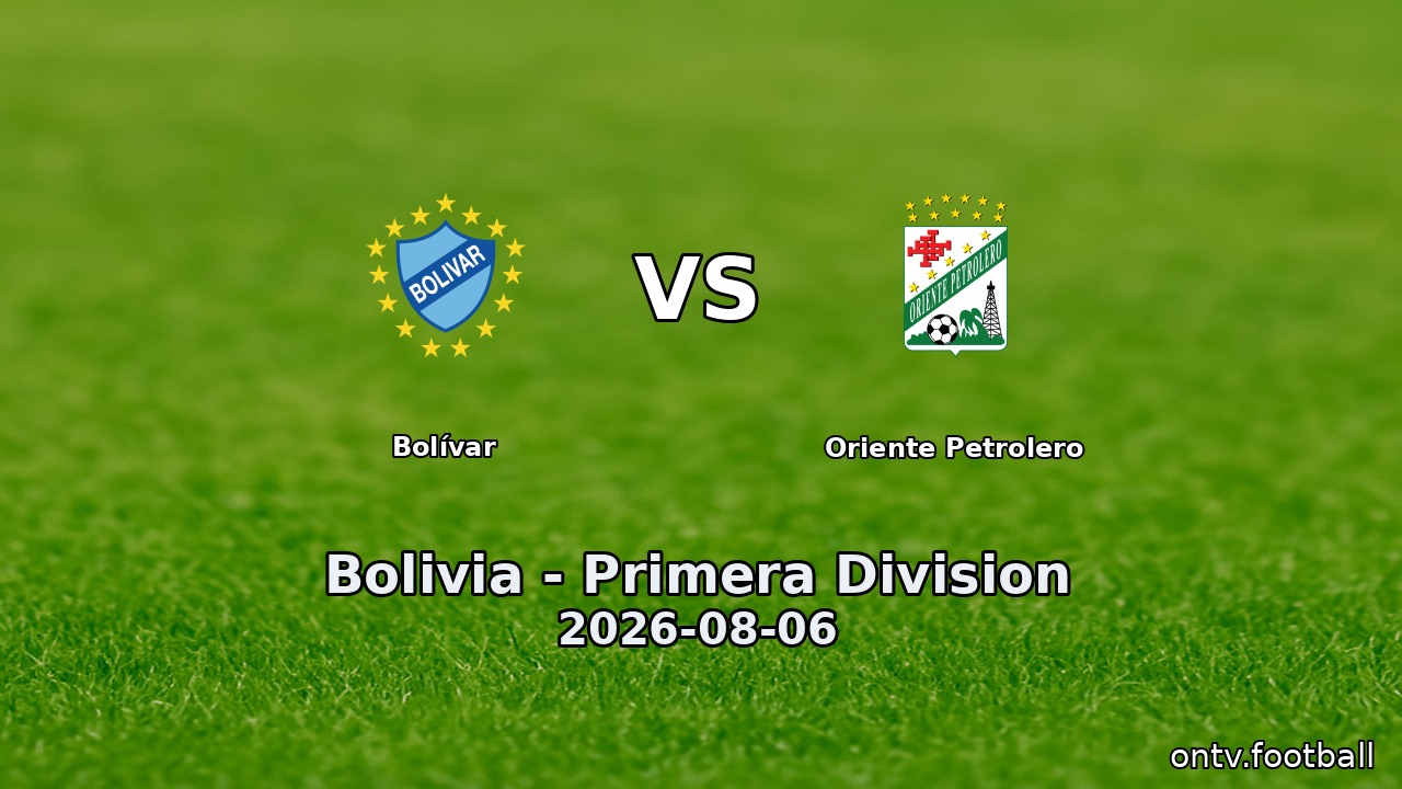 Bolívar vs Oriente Petrolero