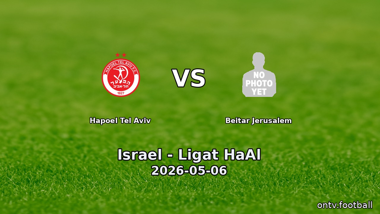 Hapoel Tel Aviv vs Beitar Jerusalem