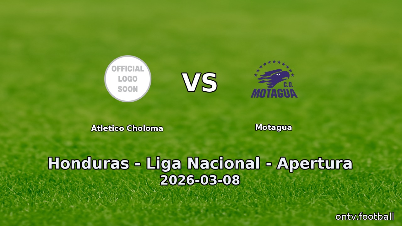 Atletico Choloma vs Motagua