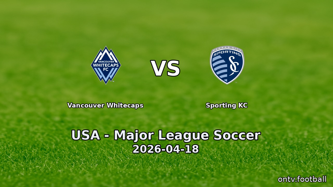 Vancouver Whitecaps vs Sporting KC