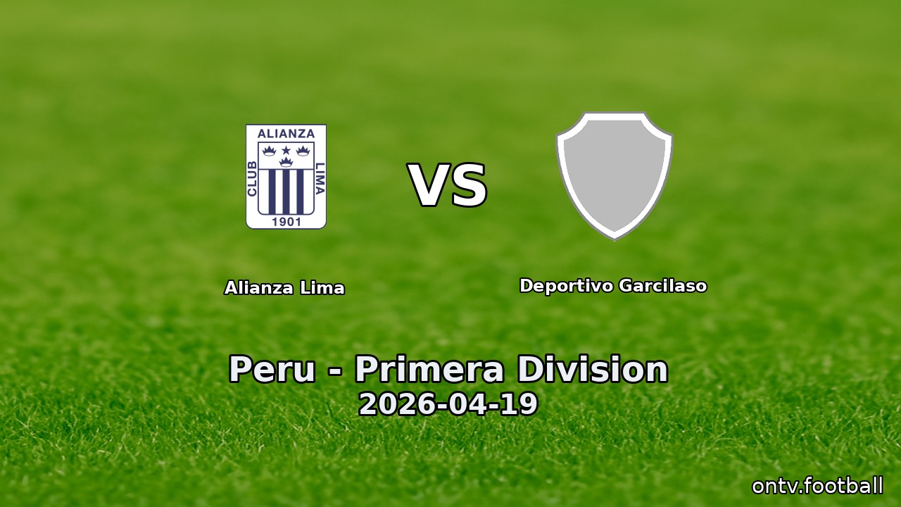 Alianza Lima vs Deportivo Garcilaso