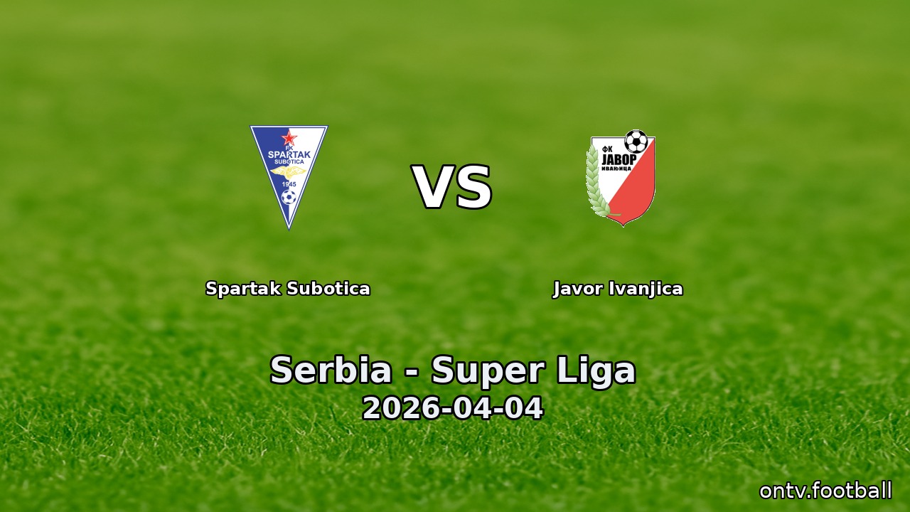 Spartak Subotica vs Javor Ivanjica