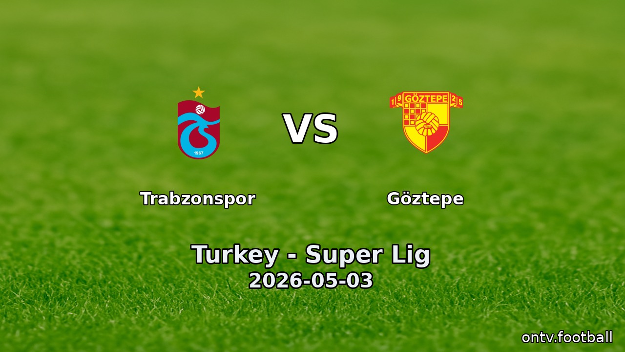 Trabzonspor vs Göztepe