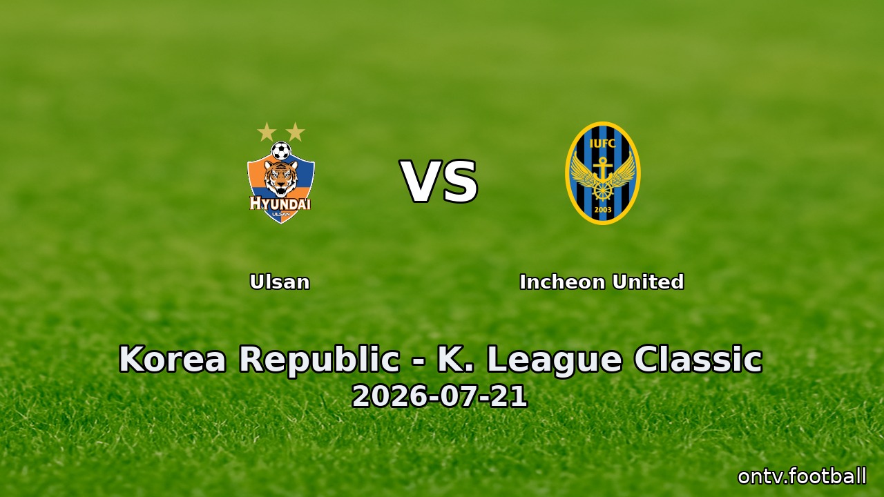 Ulsan vs Incheon United