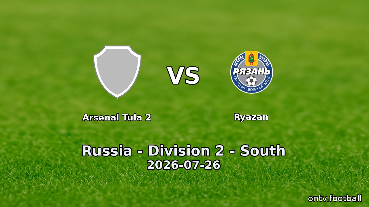 Arsenal Tula 2 vs Ryazan