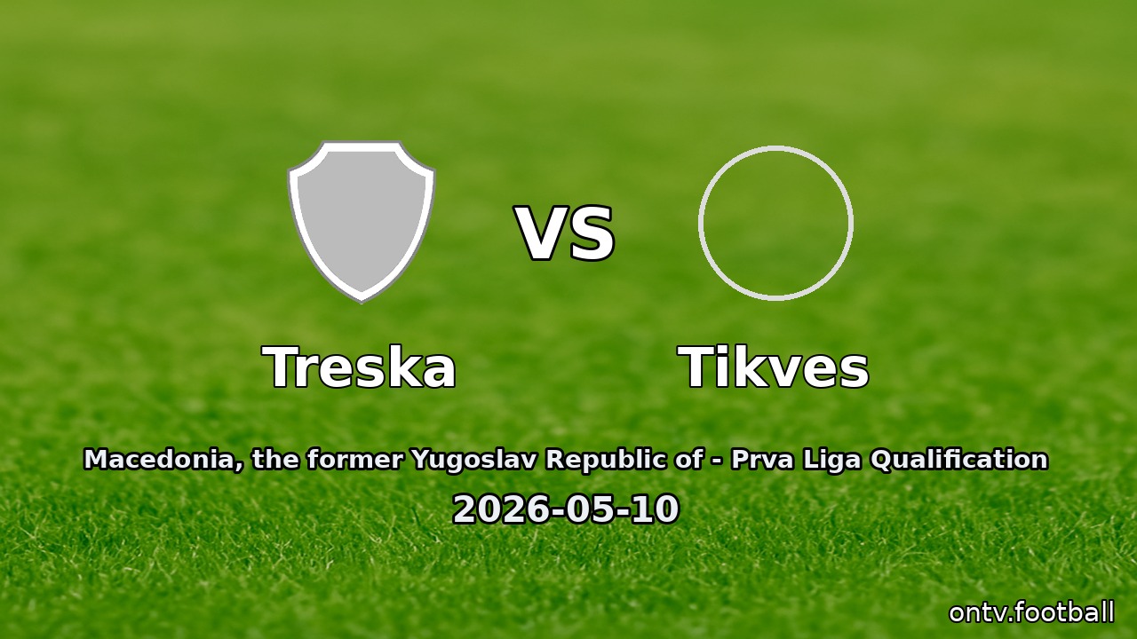 Treska vs Tikves