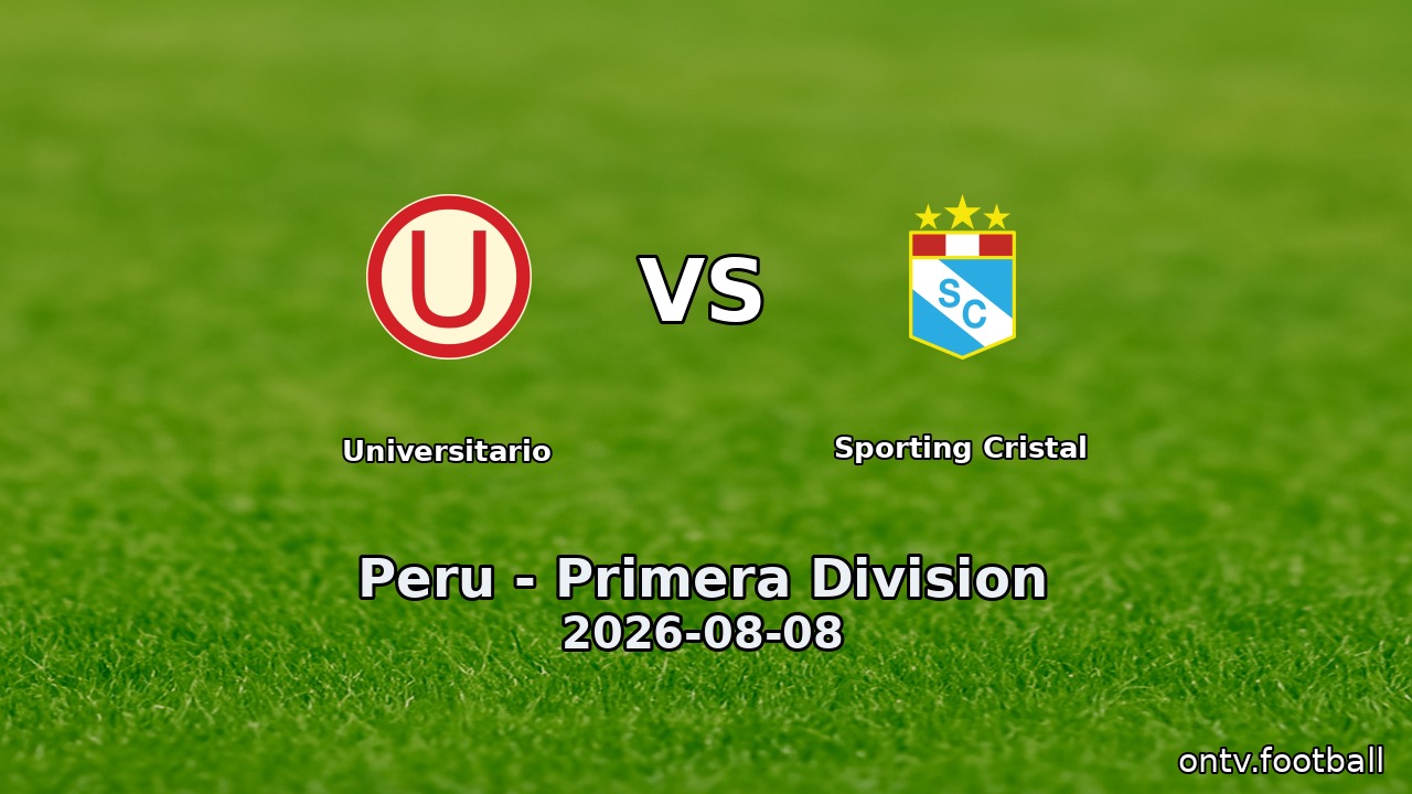 Universitario vs Sporting Cristal