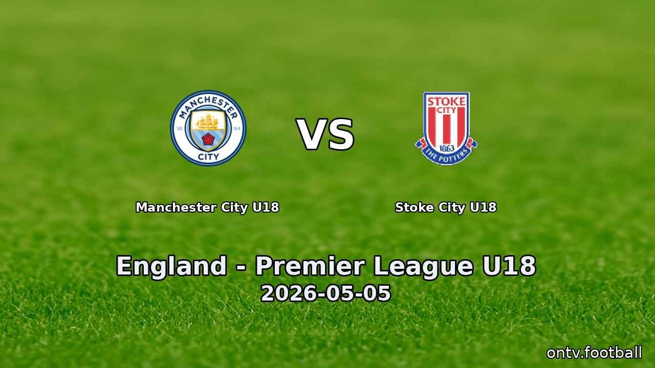 Manchester City U18 vs Stoke City U18