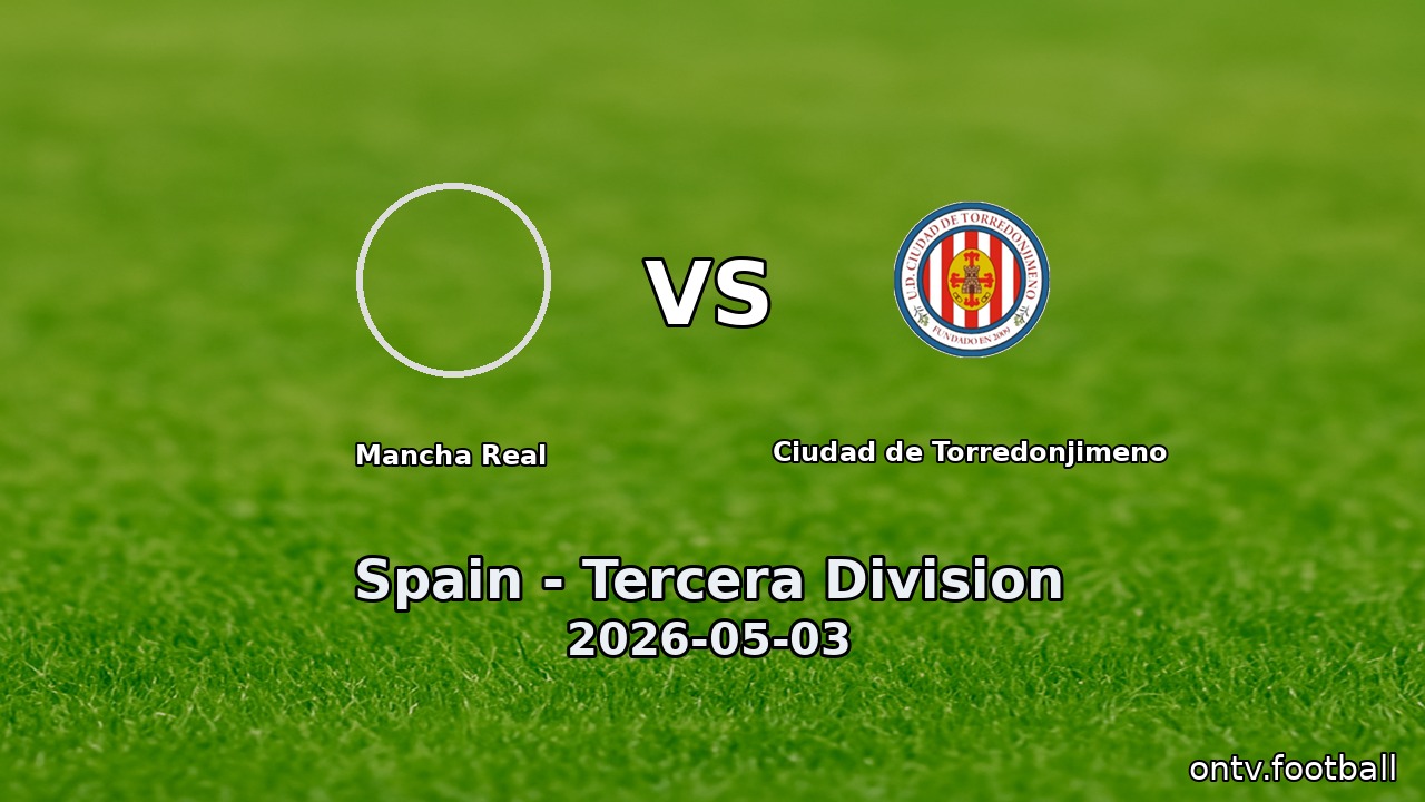 Mancha Real vs Ciudad de Torredonjimeno