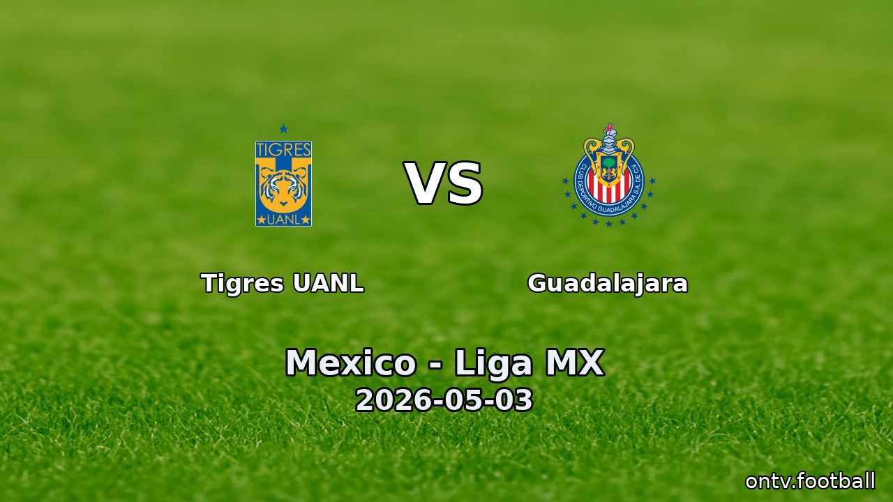 Tigres UANL vs Guadalajara
