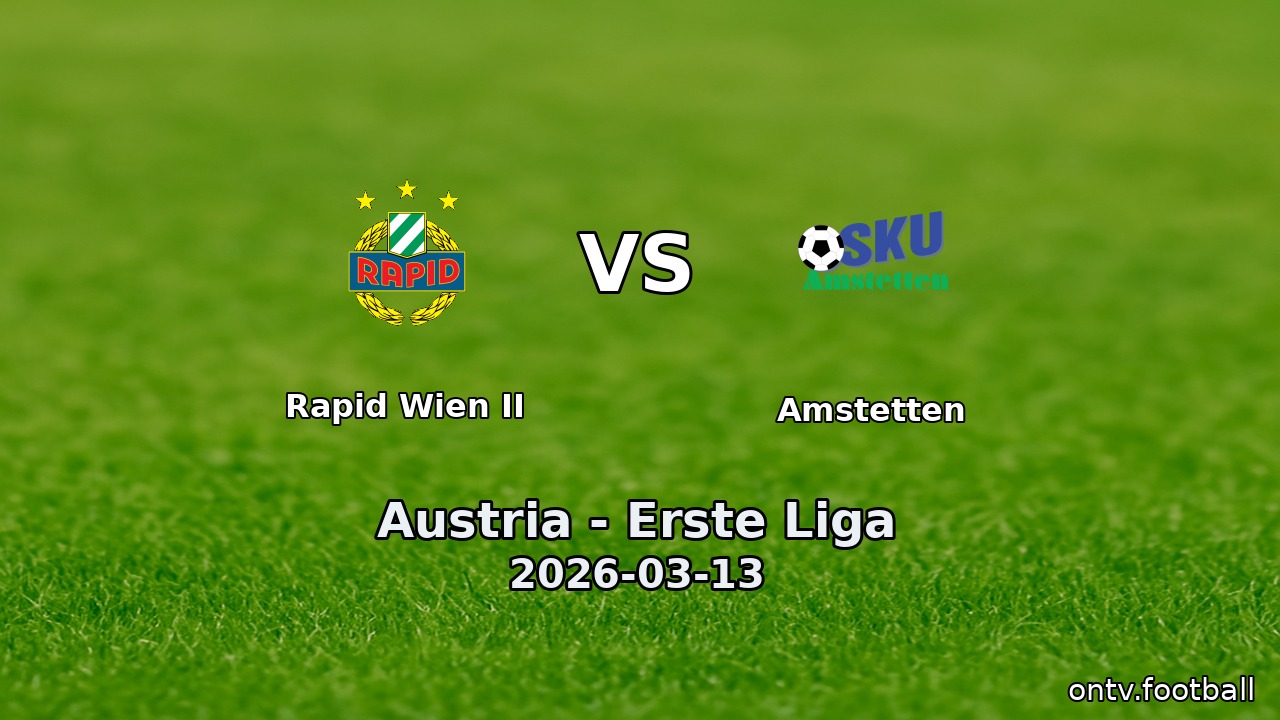 Rapid Wien II vs Amstetten