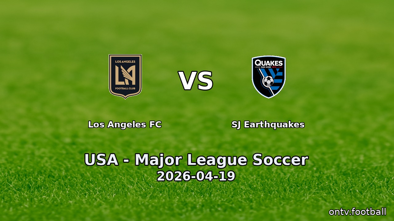 Los Angeles FC vs SJ Earthquakes