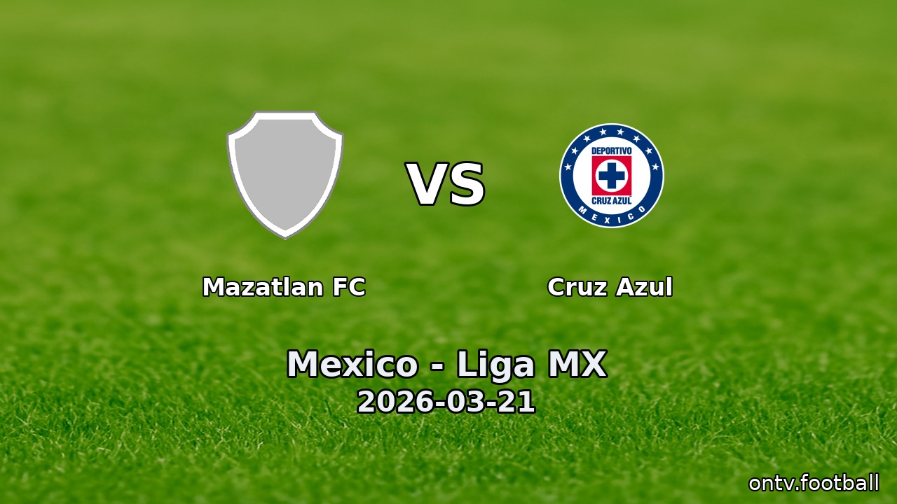 Mazatlan FC vs Cruz Azul