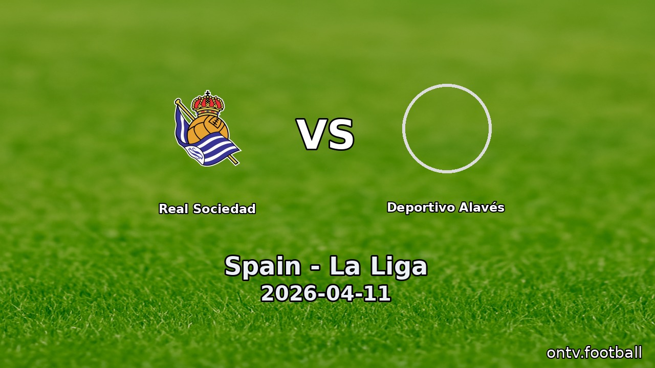 Real Sociedad vs Deportivo Alavés