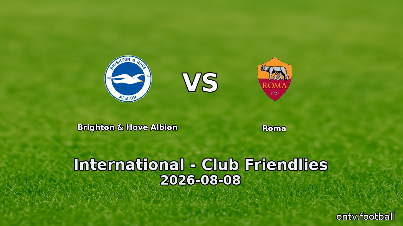 Brighton & Hove Albion vs Roma