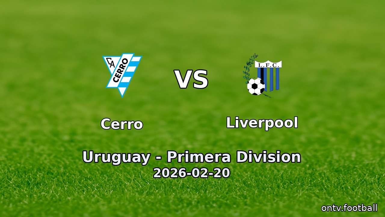 Cerro vs Liverpool