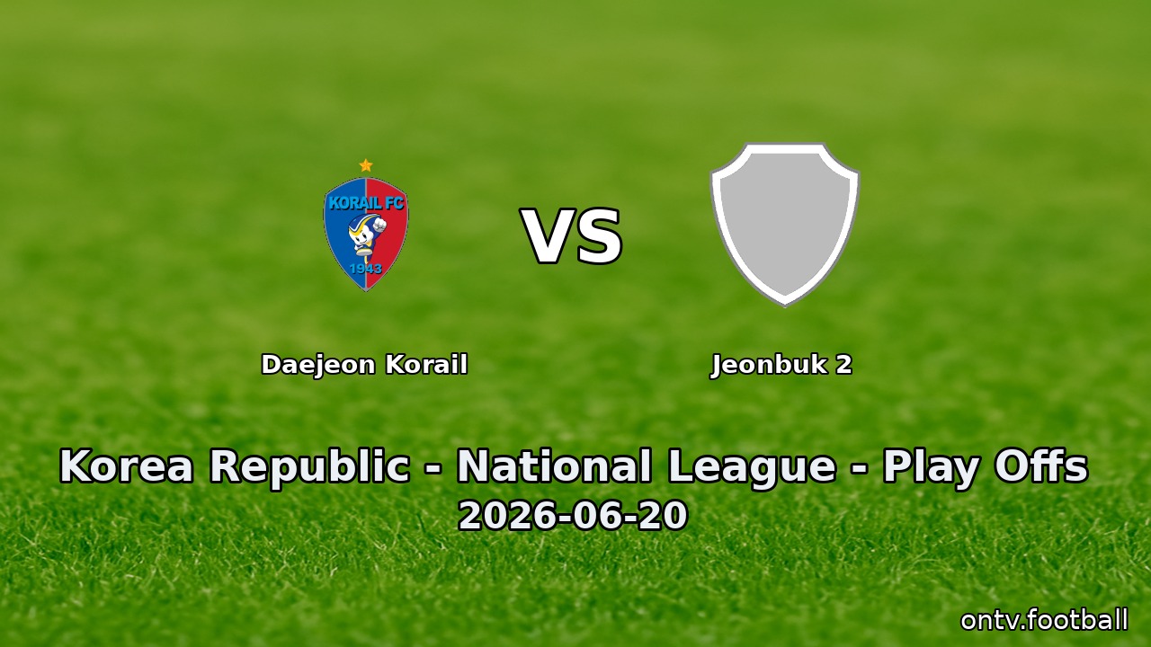 Daejeon Korail vs Jeonbuk 2