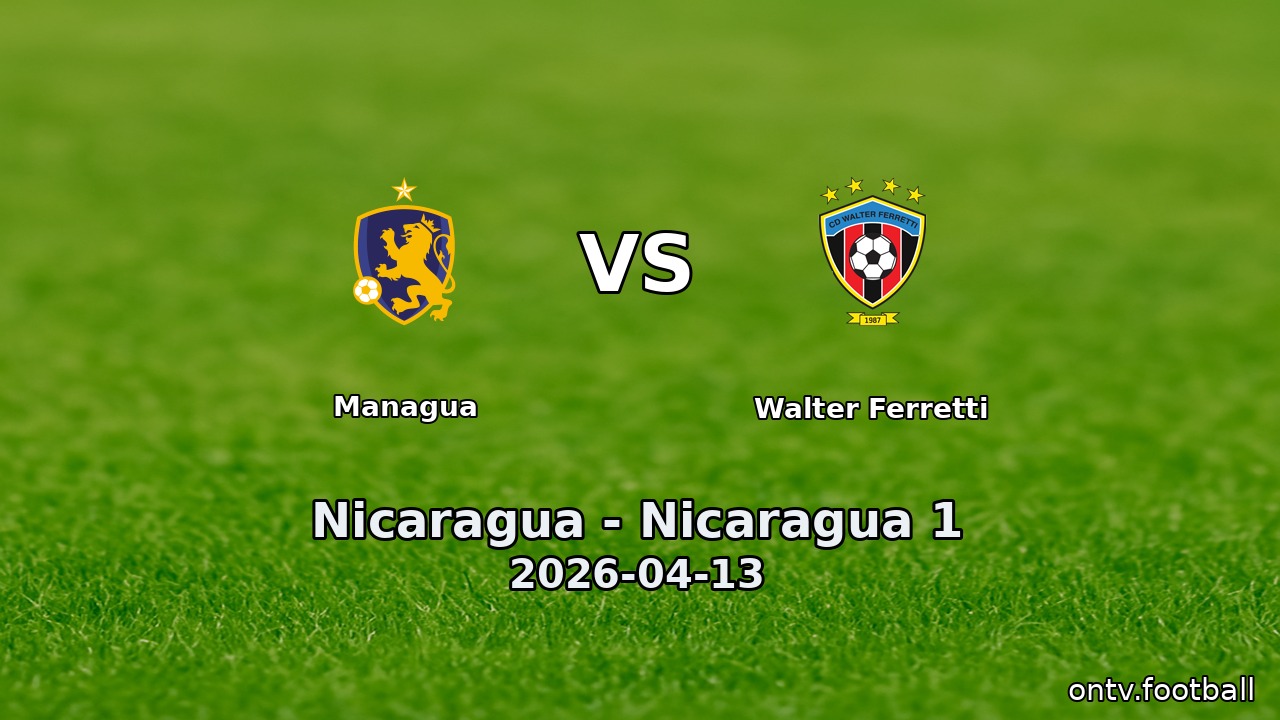 Managua vs Walter Ferretti