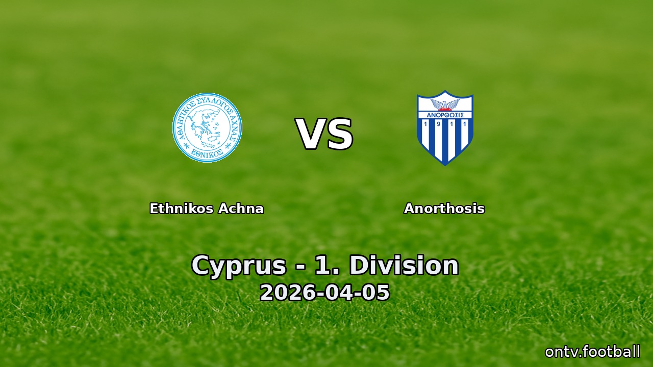 Ethnikos Achna vs Anorthosis