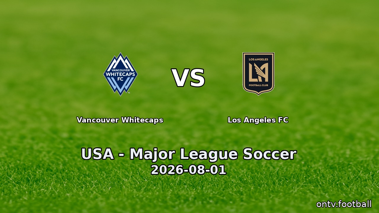 Vancouver Whitecaps vs Los Angeles FC
