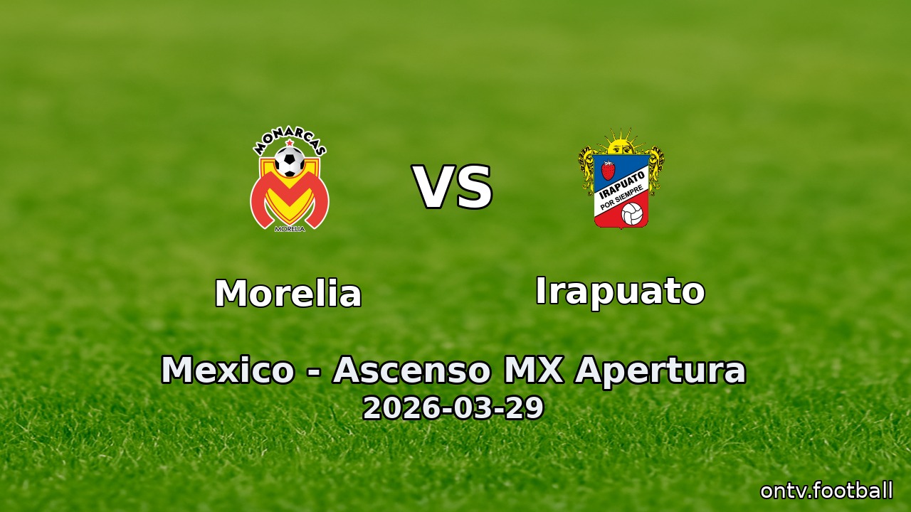 Morelia vs Irapuato