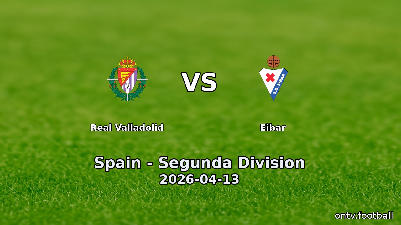 Real Valladolid vs Eibar