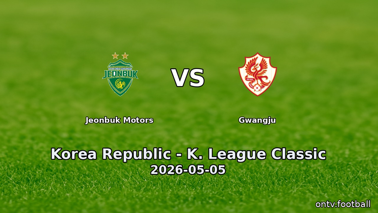 Jeonbuk Motors vs Gwangju