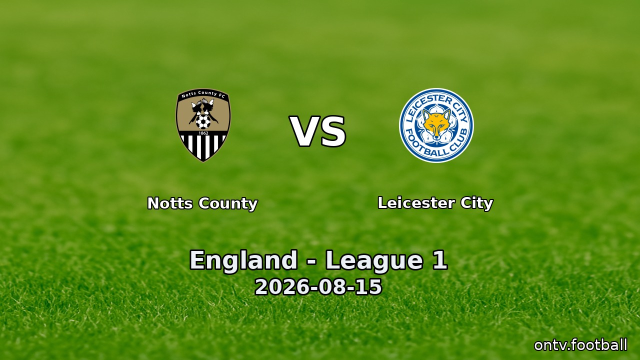Notts County vs Leicester City