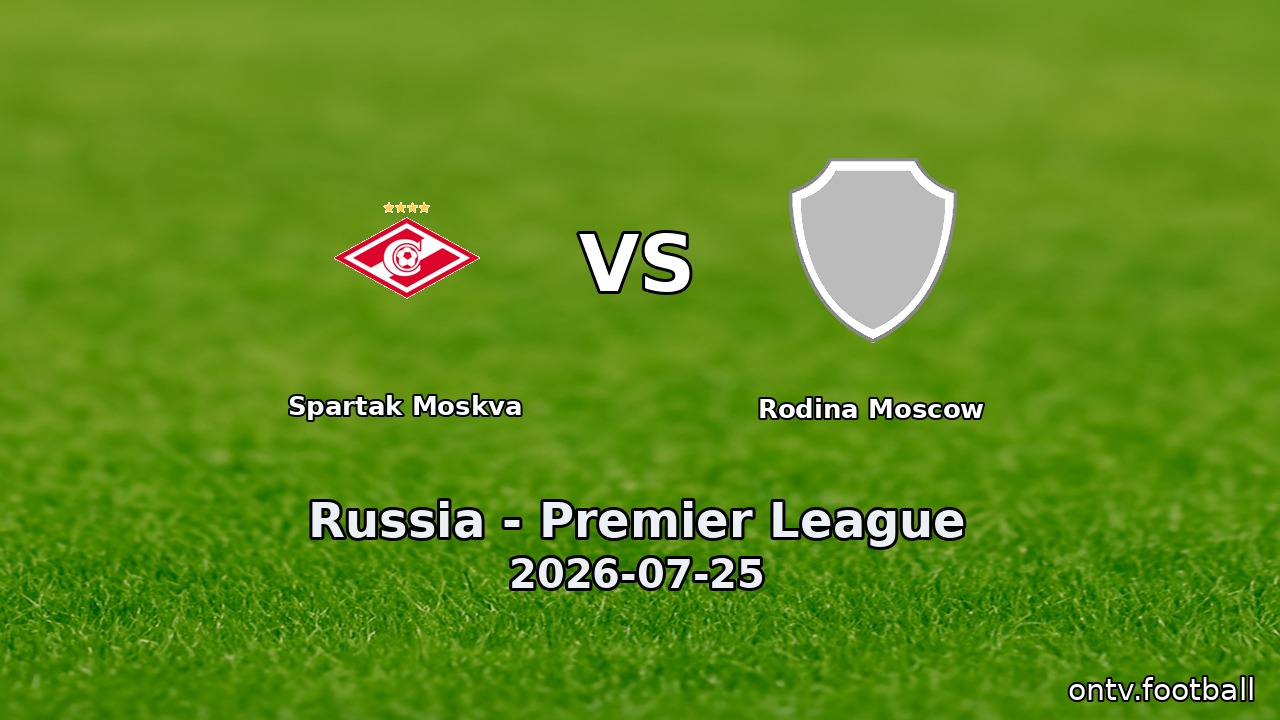 Spartak Moskva vs Rodina Moscow