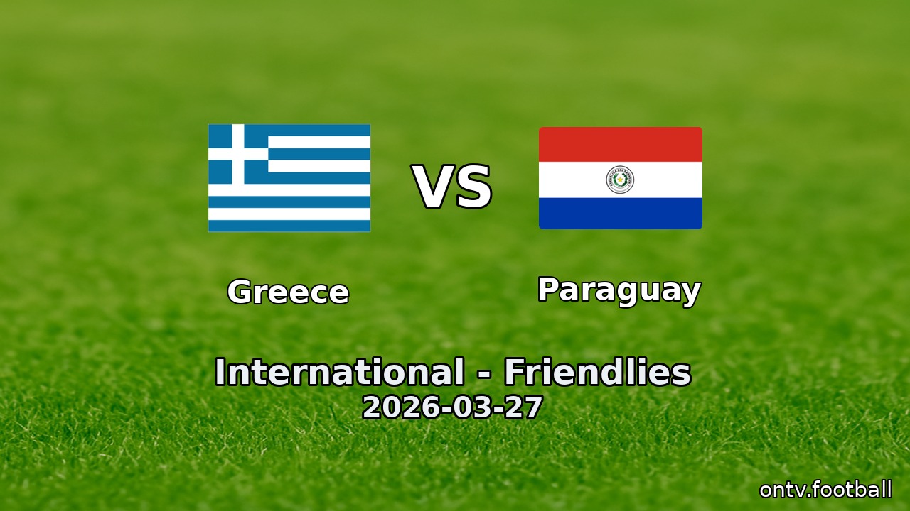 Greece vs Paraguay
