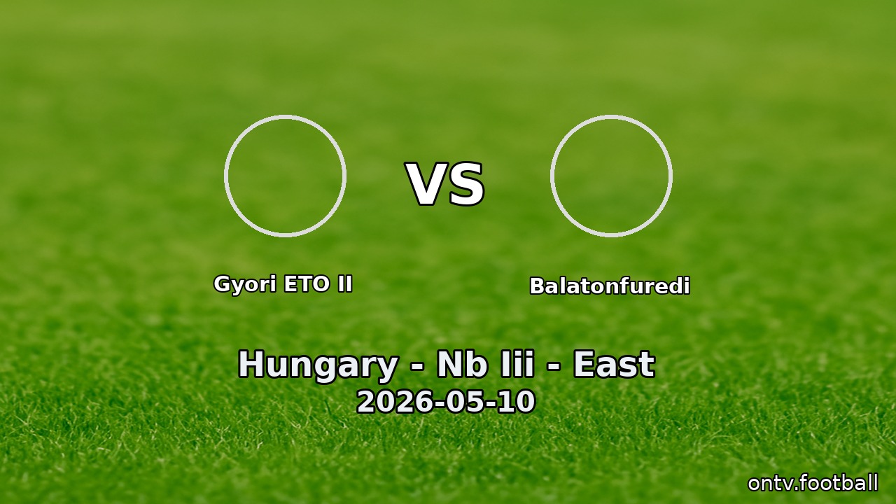 Gyori ETO II vs Balatonfuredi