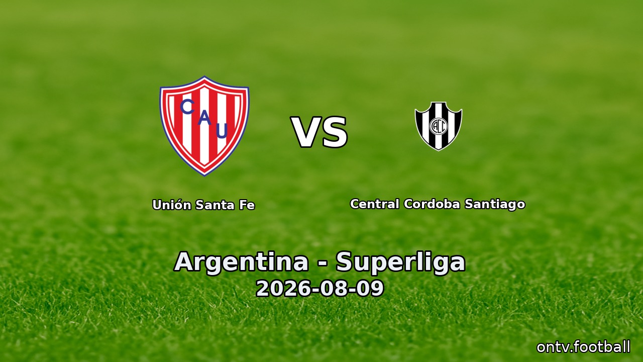 Unión Santa Fe vs Central Cordoba Santiago