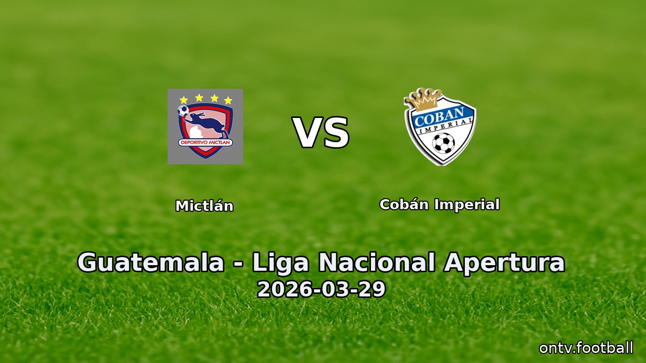 Mictlán vs Cobán Imperial