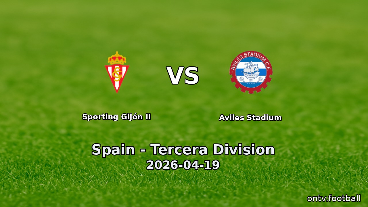 Sporting Gijón II vs Aviles Stadium