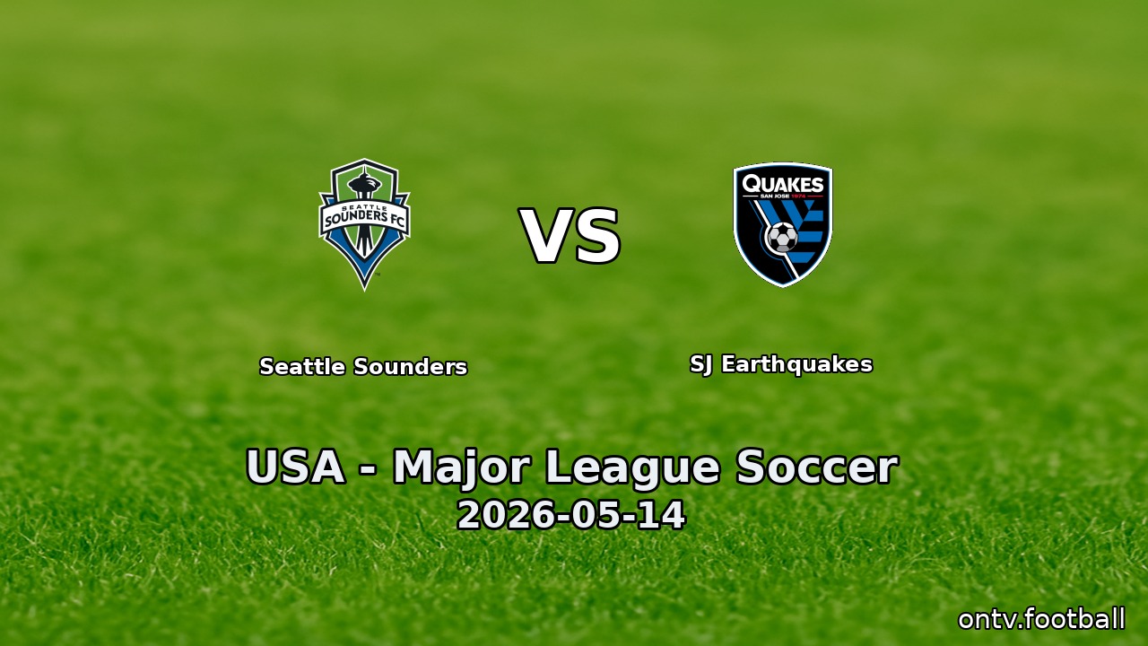 Seattle Sounders vs SJ Earthquakes