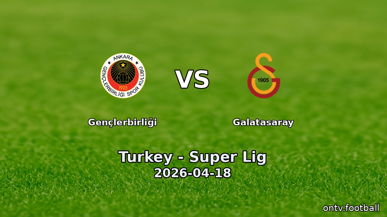 Gençlerbirliği vs Galatasaray
