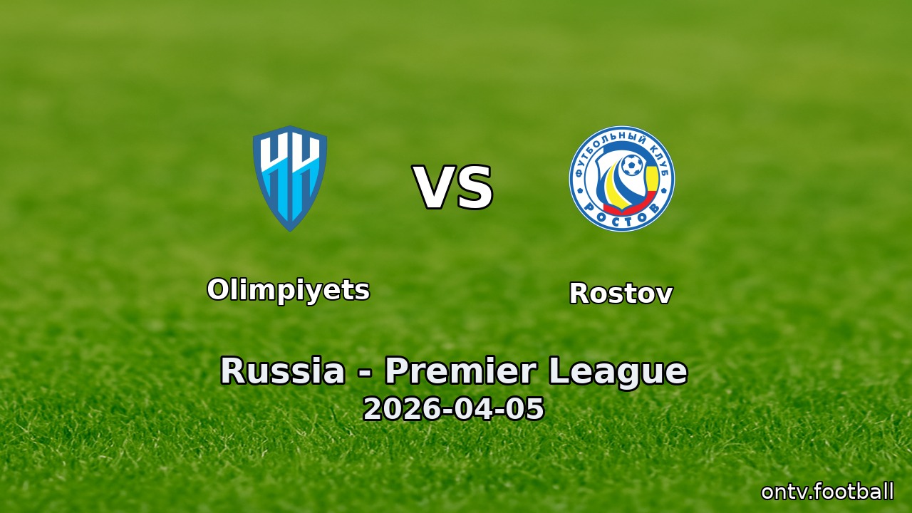 Olimpiyets vs Rostov