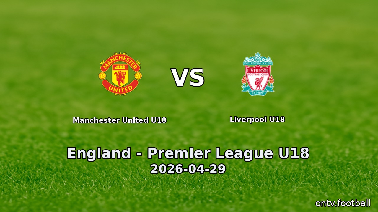 Manchester United U18 vs Liverpool U18