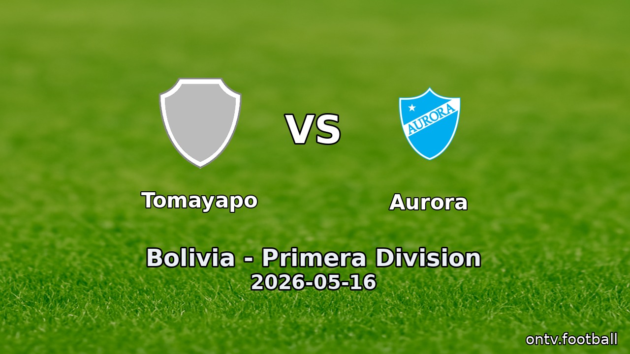 Tomayapo vs Aurora