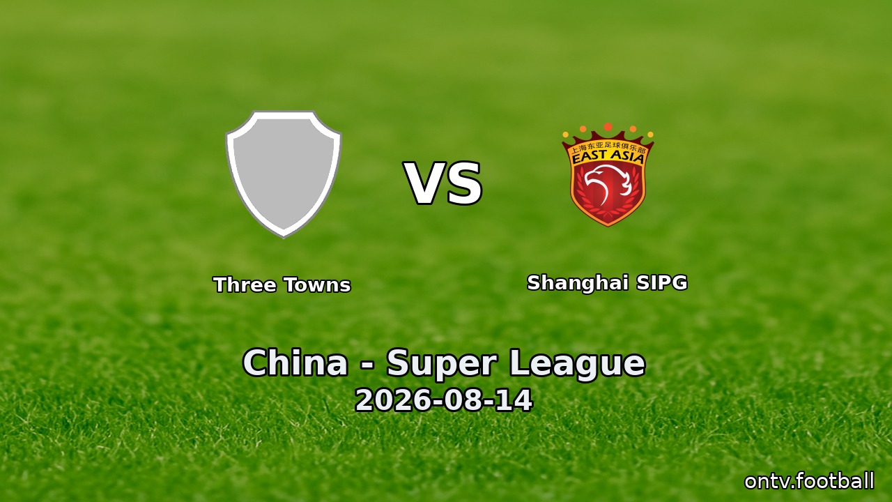 Three Towns vs Shanghai SIPG
