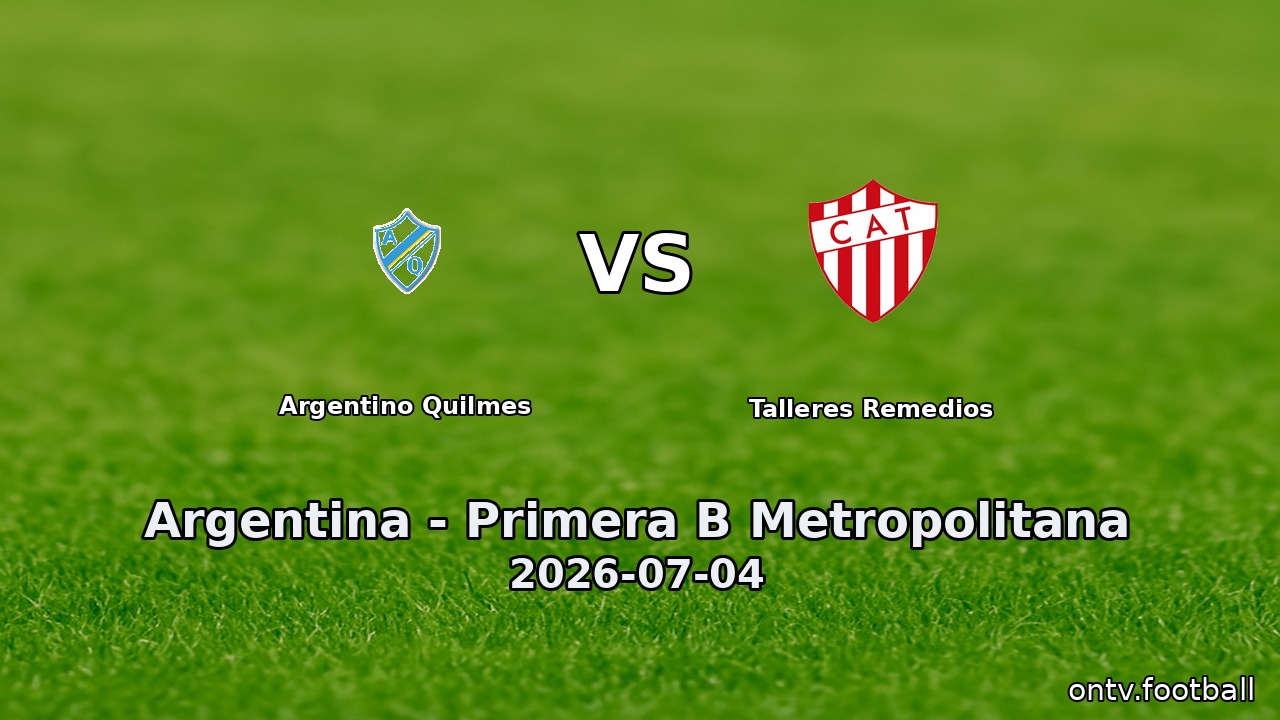 Argentino Quilmes vs Talleres Remedios