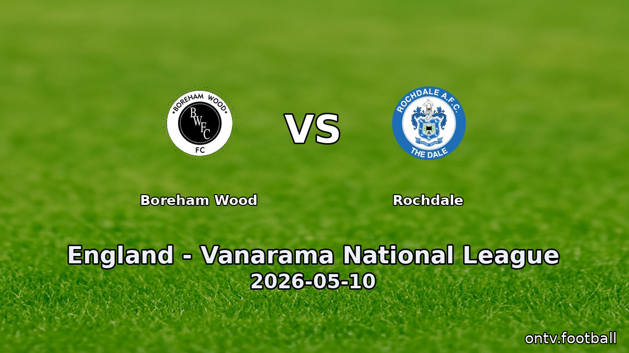 Boreham Wood vs Rochdale