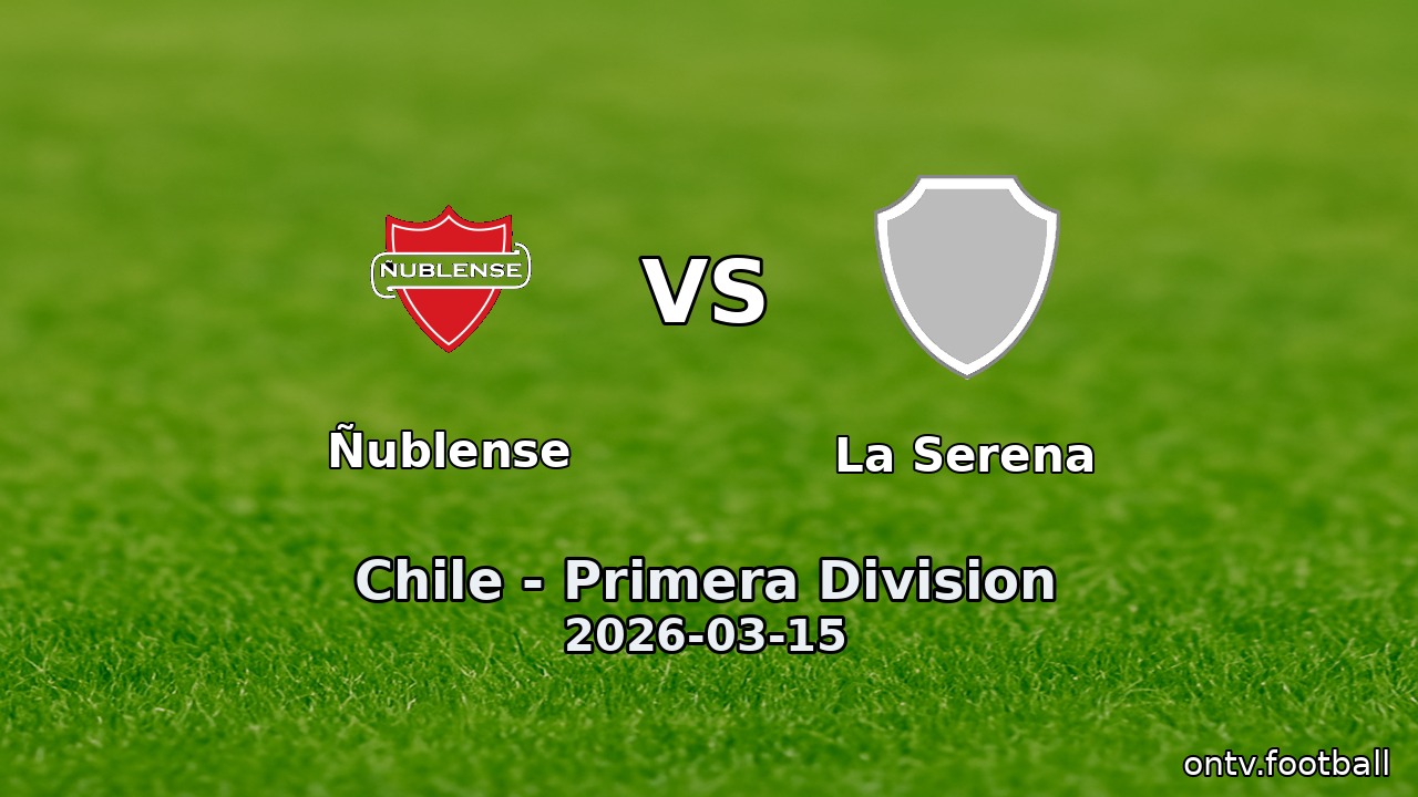 Ñublense vs La Serena
