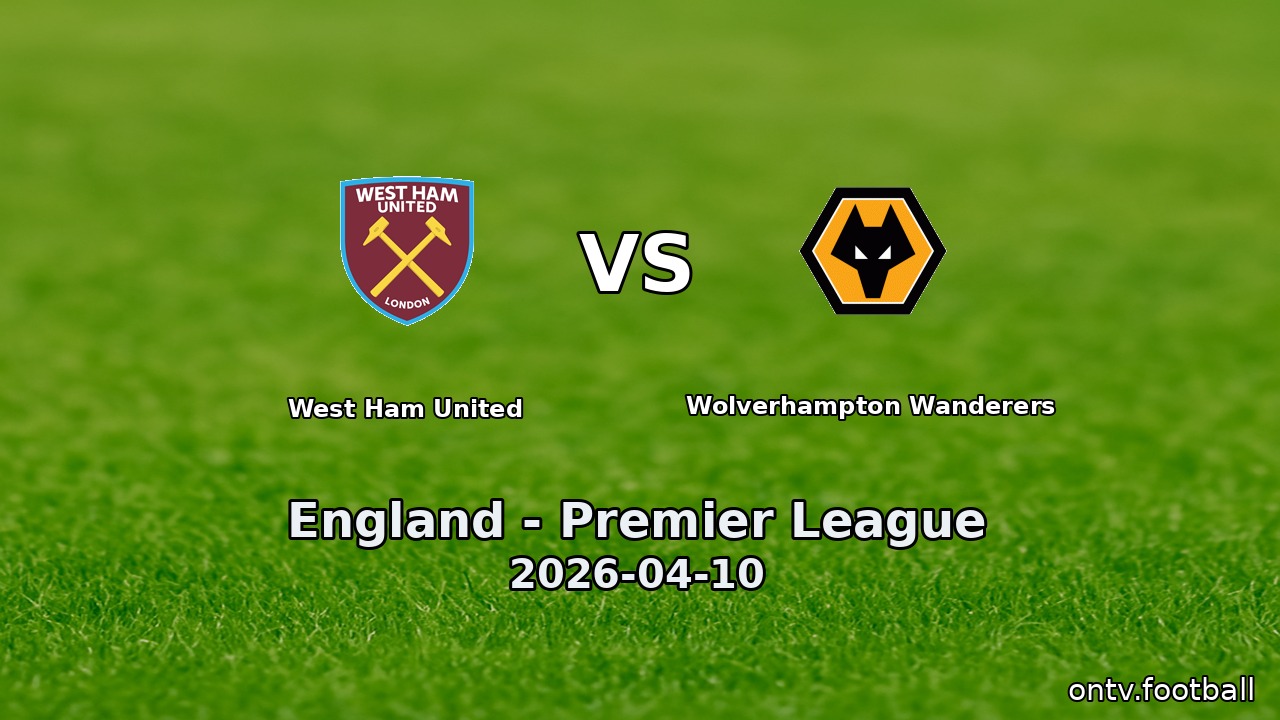 West Ham United vs Wolverhampton Wanderers