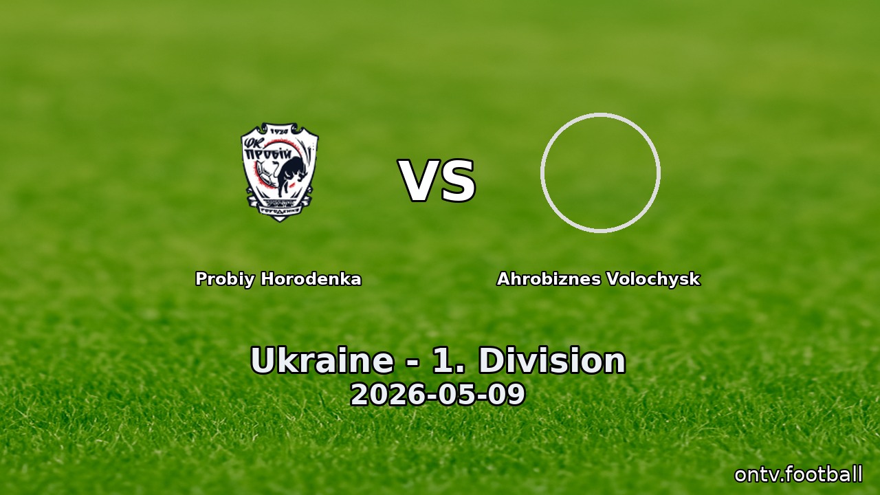 Probiy Horodenka vs Ahrobiznes Volochysk