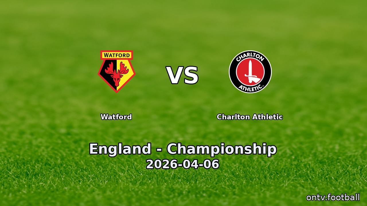 Watford vs Charlton Athletic