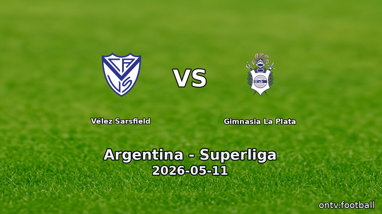 Vélez Sarsfield vs Gimnasia La Plata